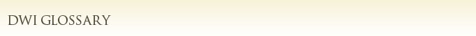 DWI Glossary